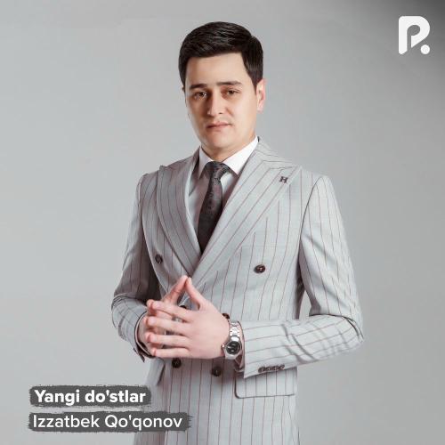 Izzatbek Qo'qonov - Yangi Do'stlar