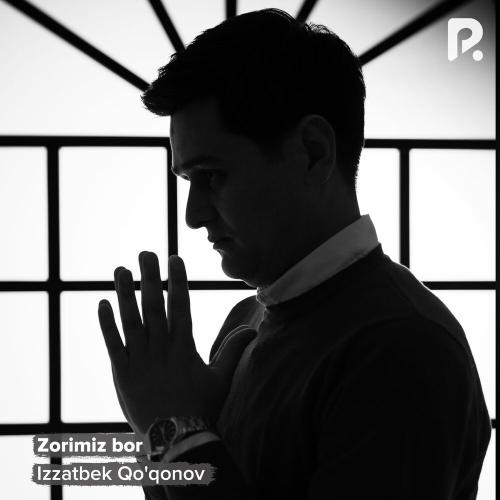 Izzatbek Qo'qonov - Zorimiz Bor