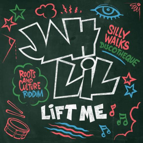 Jah Lil & Silly Walks Discotheque - Lift Me