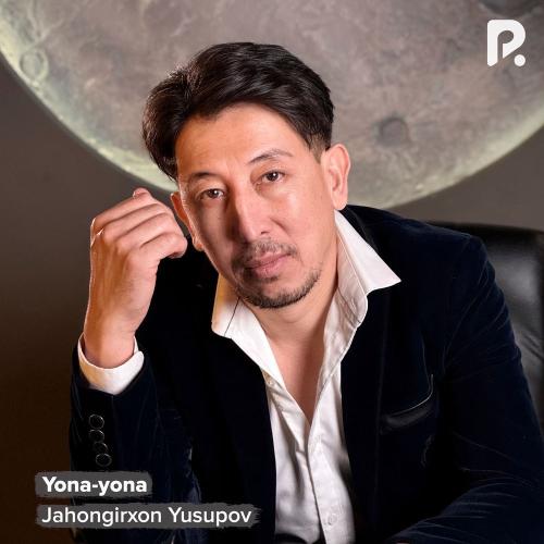Jahongirxon Yusupov - Yona-yona