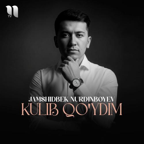 Jamshidbek Nurdinboyev - Kulib Qo'ydim