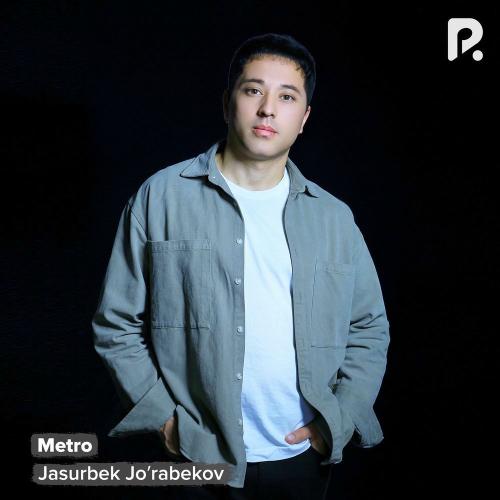 Jasurbek Jo'rabekov - Metro