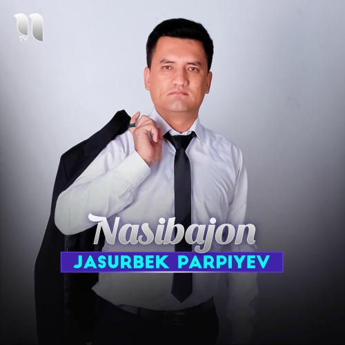 Jasurbek Parpiyev - Nasibajon