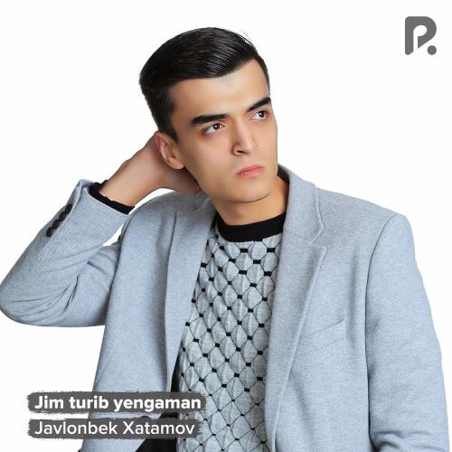 Javlonbek Xatamov - Jim Turib Yengaman
