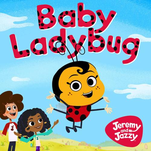 Jeremy and Jazzy - Baby Ladybug