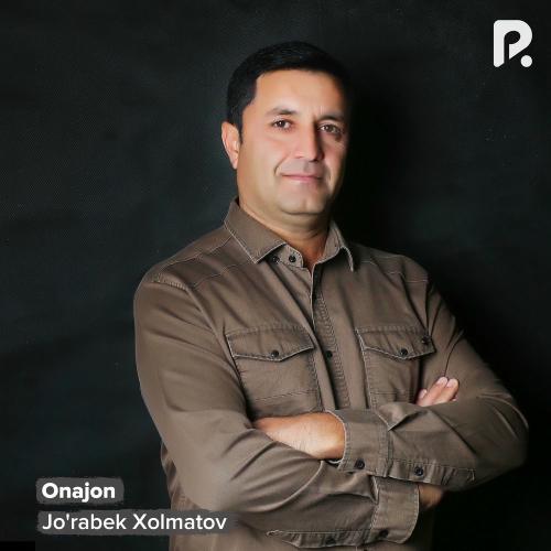 Jo'rabek Xolmatov - Onajon