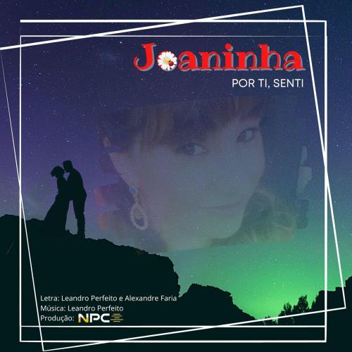 Joaninha - Por Ti, Senti