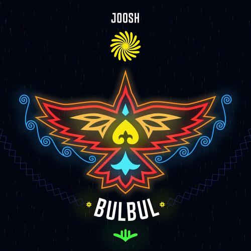 JOOSH - Bulbul