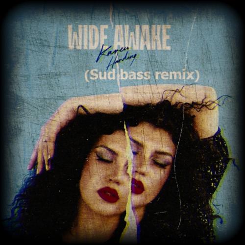Karen Harding - Wide Awake (Sud bass remix)