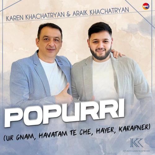 Karen Khachatryan - Popurri (Ur Gnam, Havatam Te Che, Hayer, Karapner)