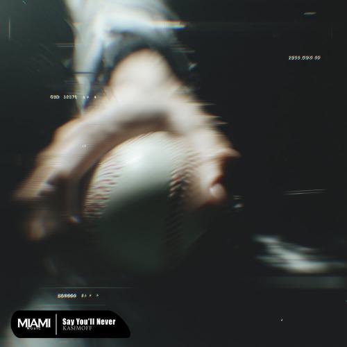 KASIMOFF - Say You'll Never