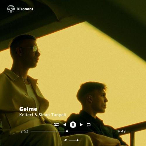 Kelteci & Sinan Tanyeli - Gelme