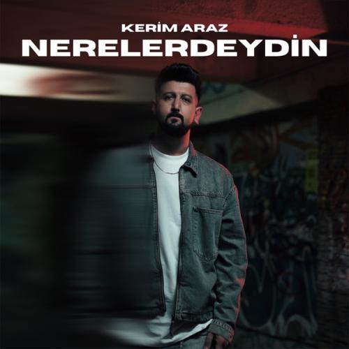 Kerim Araz - Nerelerdeydin