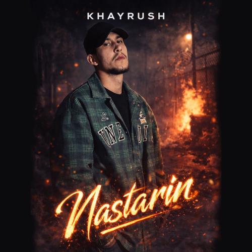 Khayrush - Nastarin