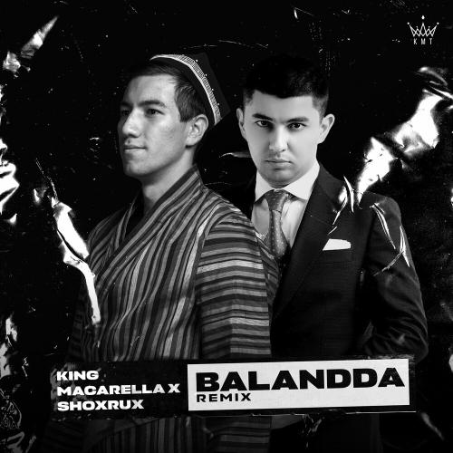 King Macarella & Shoxrux - Balandda (Remix)