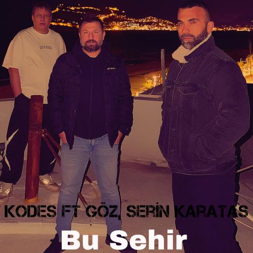 Kodes feat. Goz & Serin Karataş - Bu Şehir