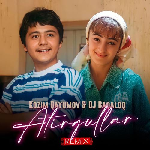 Kozim Qayumov & DJ Baqaloq - Atirgullar (Remix)