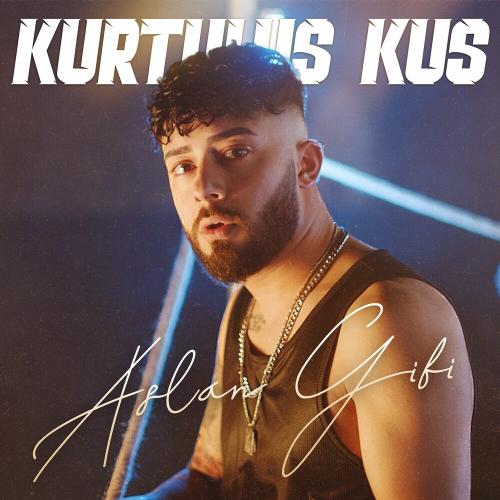 Kurtuluş KUŞ - Aslan Gibi