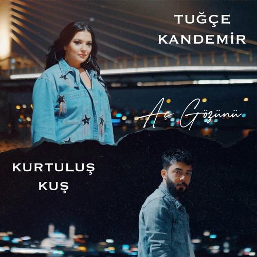 Kurtuluş KUŞ & Tuğçe Kandemir - Aç Gözünü
