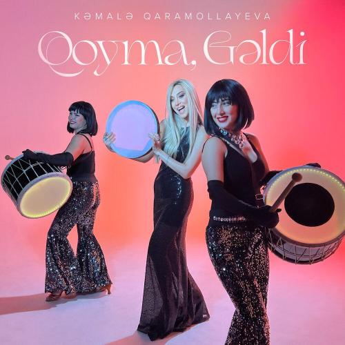 Kəmalə Qaramollayeva - Qoyma, Gəldi