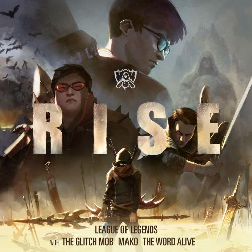 League of Legends, The Glitch Mob, Mako, The Word Alive - RISE