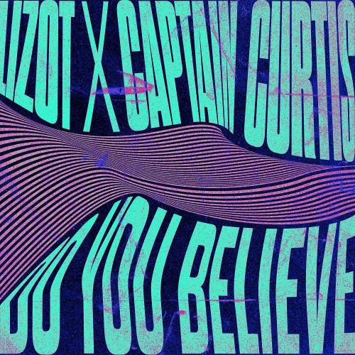 LIZOT & Captain Curtis - Do You Believe