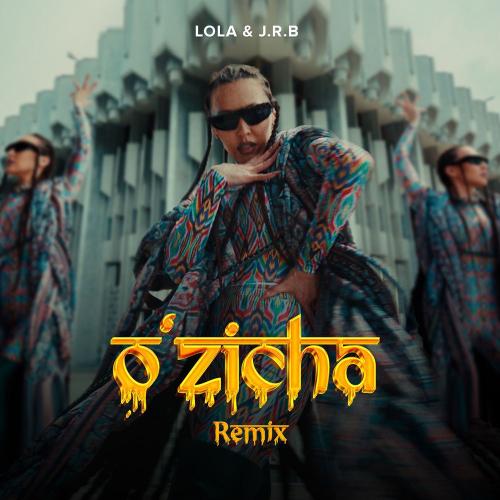 Lola & J.r.b - O'zicha (Remix)