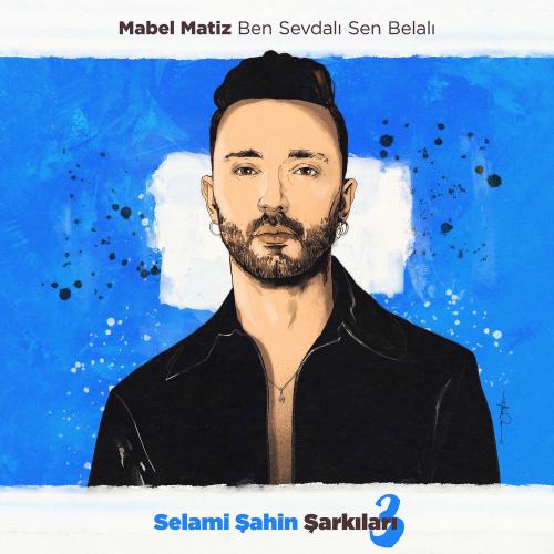 Mabel Matiz - Ben Sevdalı Sen Belalı (Selami Şahin Şarkıları 3)