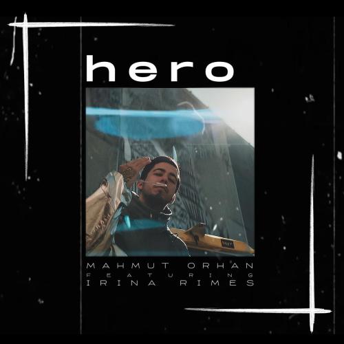 Mahmut Orhan - Hero (feat. Irina Rimes)