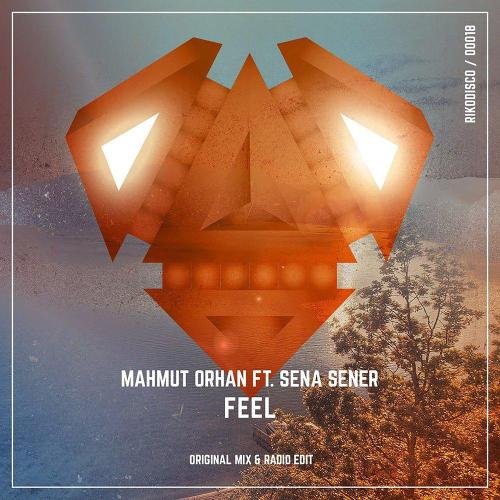 Mahmut Orhan, Sena Şener - Feel (feat. Sena Sener; Radio Edit)