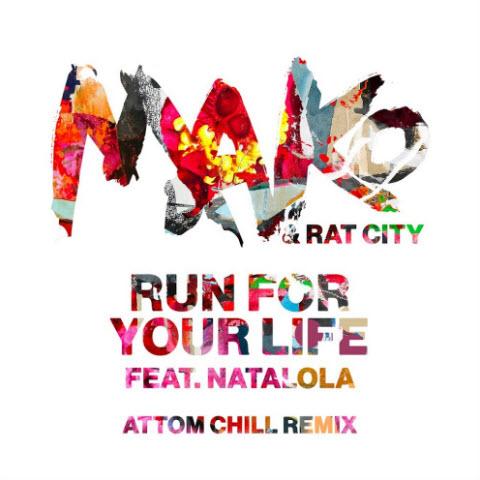 Mako & Rat City feat. Natalola - Run For Your Life (Attom Chill Remix)
