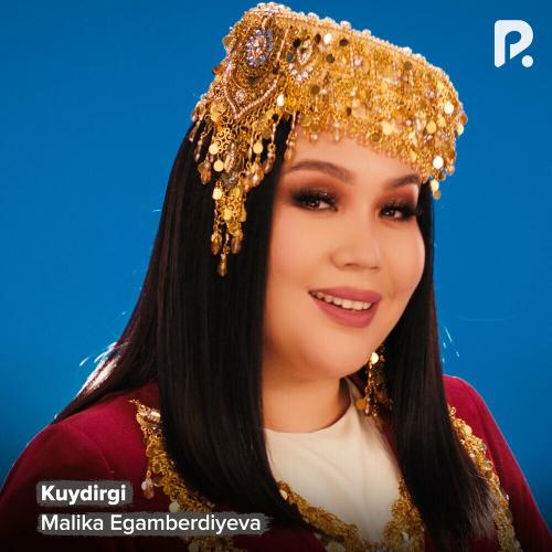 Malika Egamberdiyeva - Kuydirgi