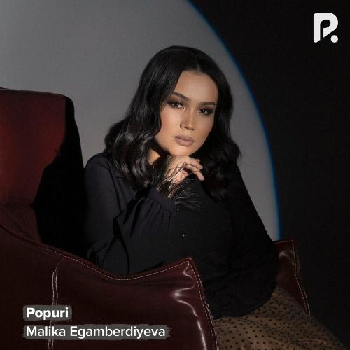 Malika Egamberdiyeva - Popuri