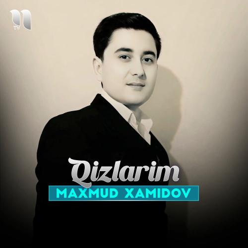 Maxmud Xamidov - Qizlarim