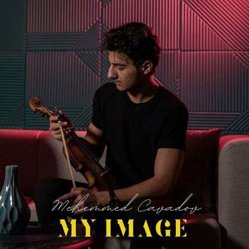 Mehemmed Cavadov - My Image