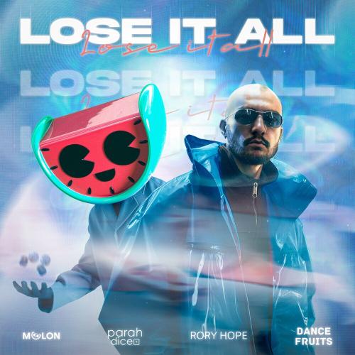 Melon feat. Parah Dice & Rory Hope - Lose It All