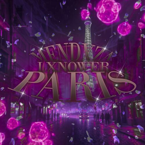 Mendxza, LXNOWER - PARIS