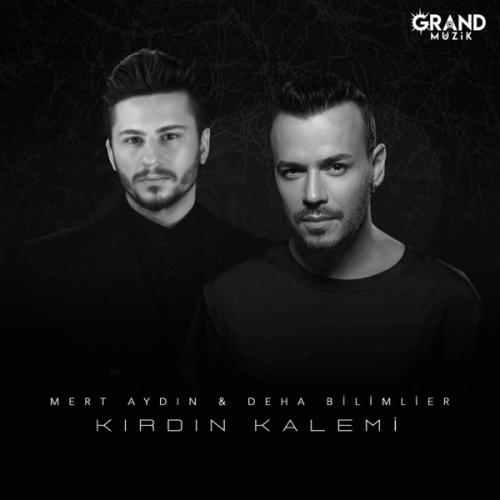 Mert Aydın & Deha Bilimlier - Kırdın Kalemi