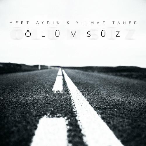 Mert Aydın & Yılmaz Taner - Ölümsüz