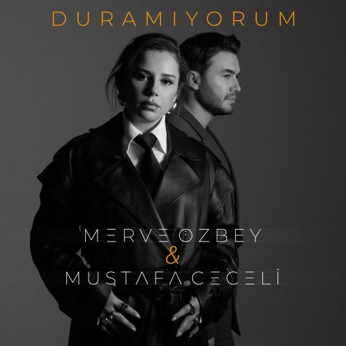 Merve Özbey & Mustafa Ceceli - Duramıyorum