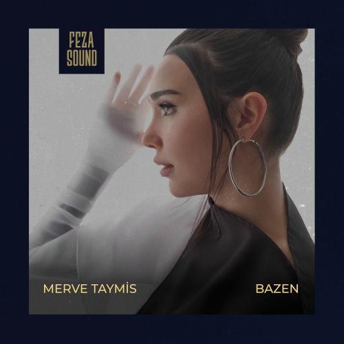 Merve Taymis - Bazen