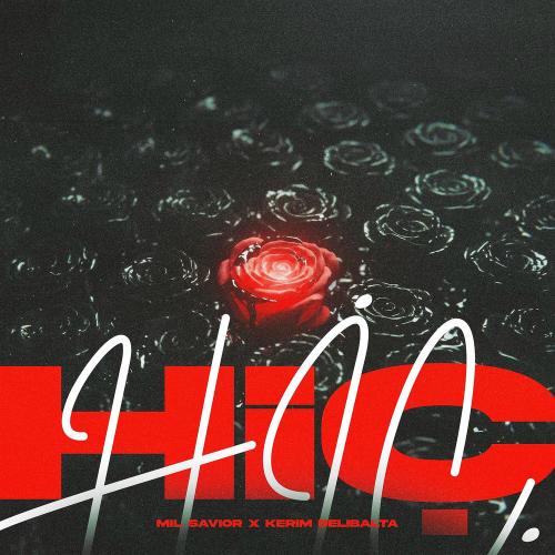 Mil Savior & Kerim Delibalta - Hiç