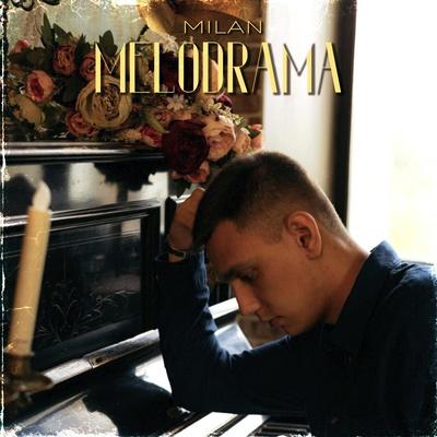 MILAN - Мелодрама