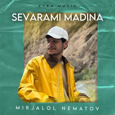 Mirjalol Nematov - Sevarami Madina