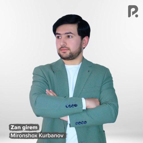 Mironshox Kurbanov - Zan Girem