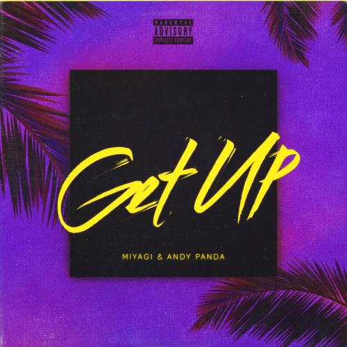 Miyagi & Andy Panda - Get Up