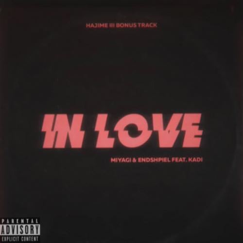 Miyagi & Эндшпиль feat. KADI - In Love