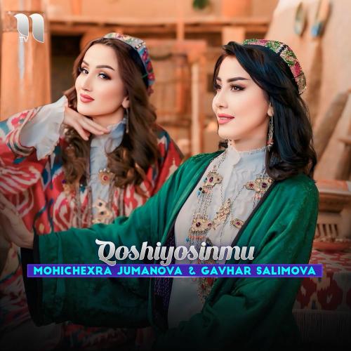Mohichexra Jumanova feat. Gavhar Salimova - Qoshiyosinmu