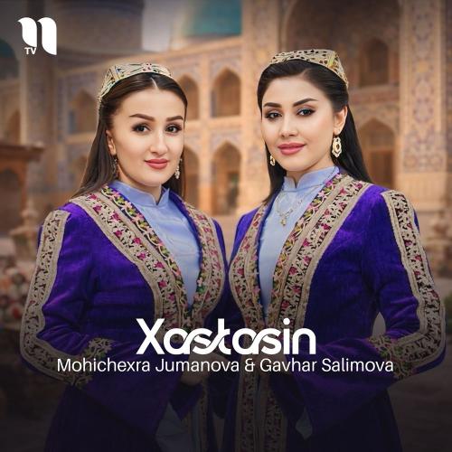 Mohichexra Jumanova feat. Gavhar Salimova - Xastasin