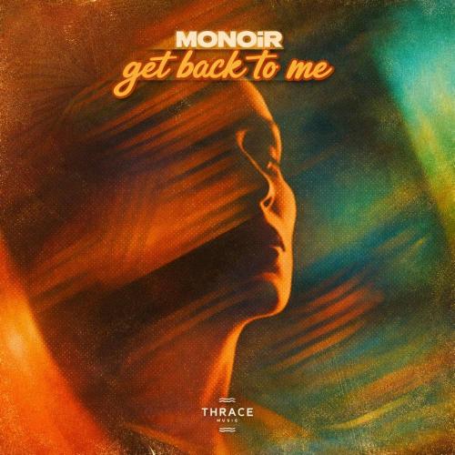 Monoir - Get Back to Me (70S Sound)